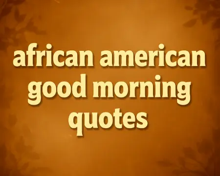 blessed encouragement african american good morning quotes