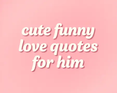 flirty memes laugh cute funny love quotes for him