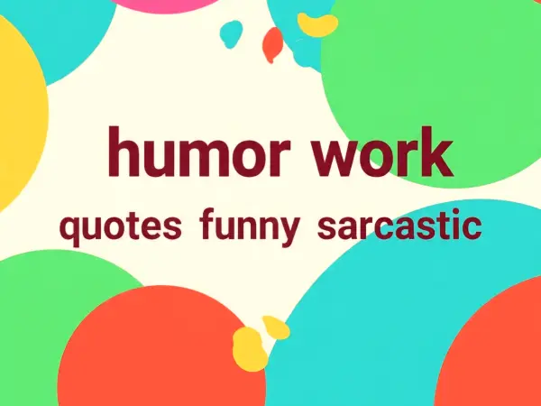 humor work quotes funny sarcastic