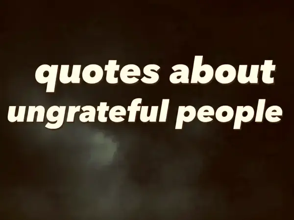 sarcastic quotes about ungrateful people